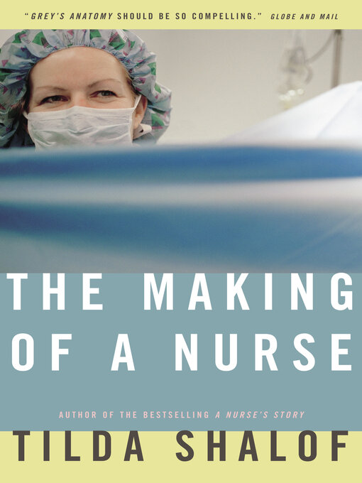 Title details for The Making of a Nurse by Tilda Shalof - Wait list